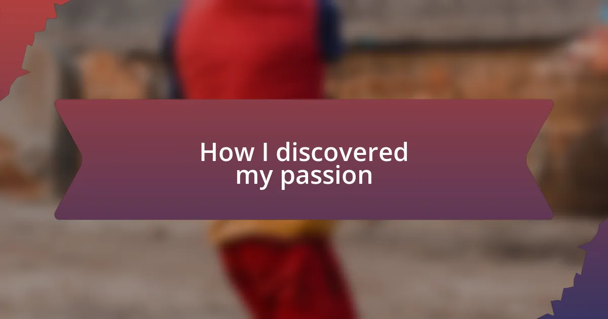 How I discovered my passion