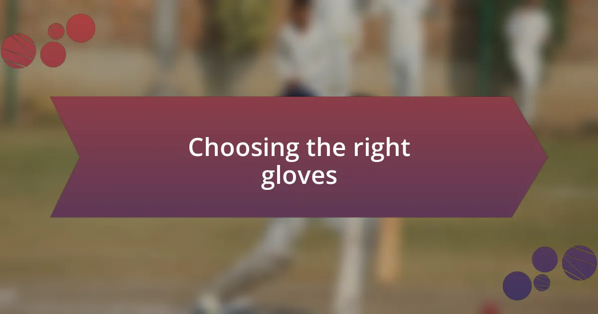 Choosing the right gloves