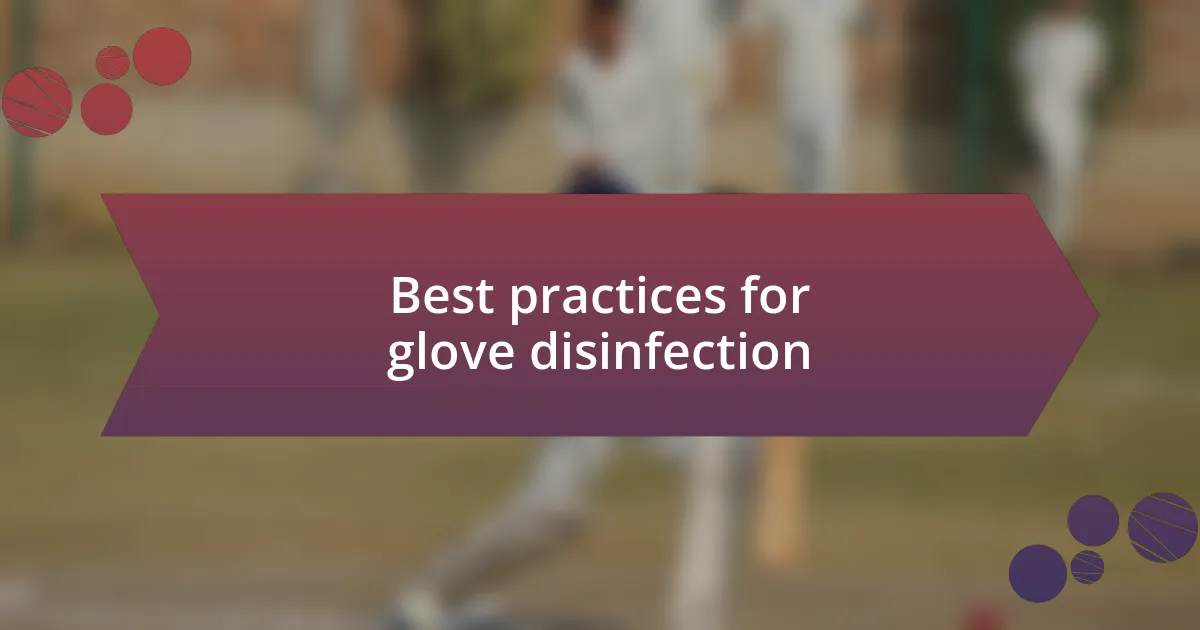 Best practices for glove disinfection