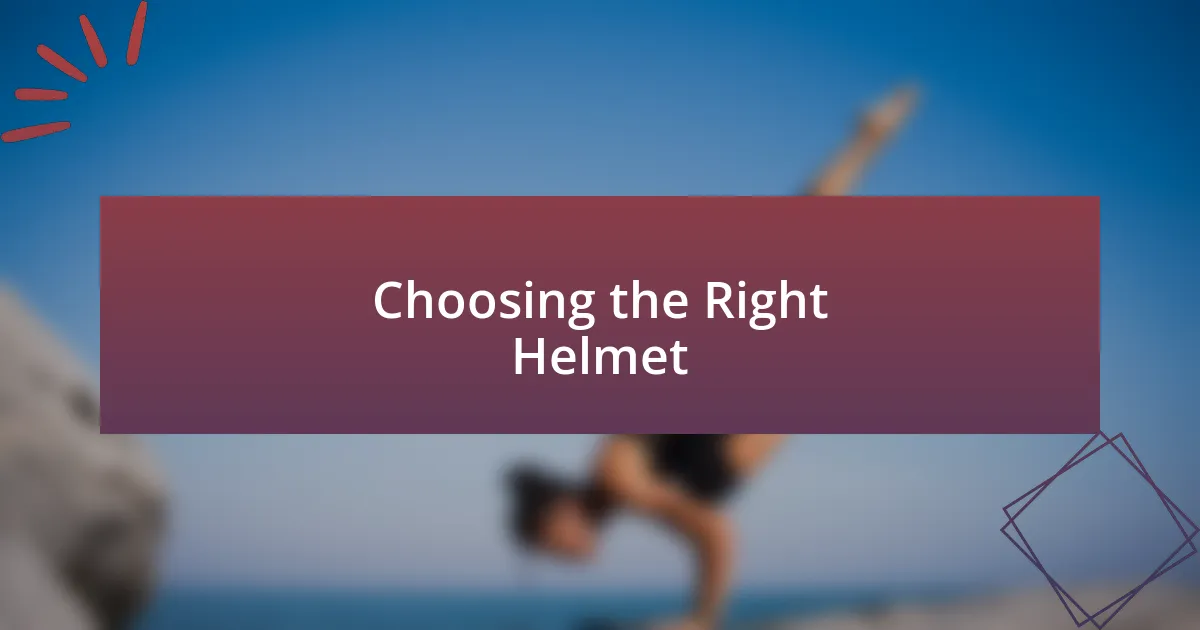 Choosing the Right Helmet