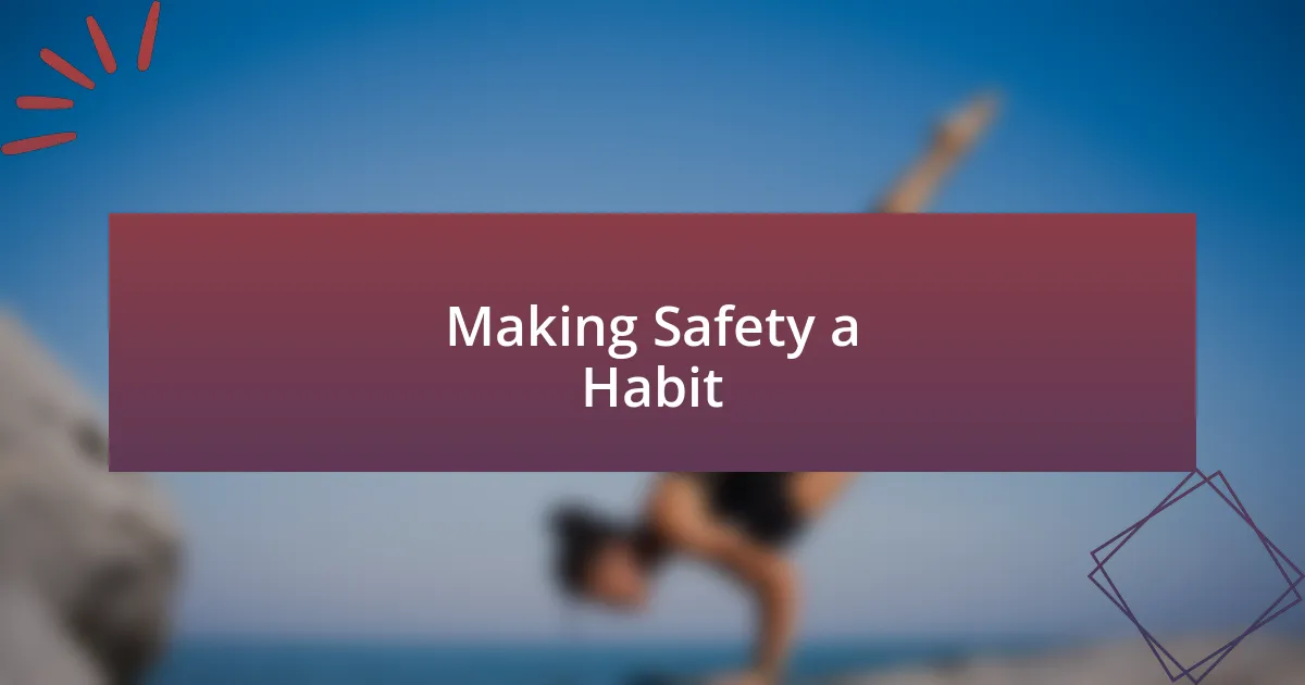 Making Safety a Habit