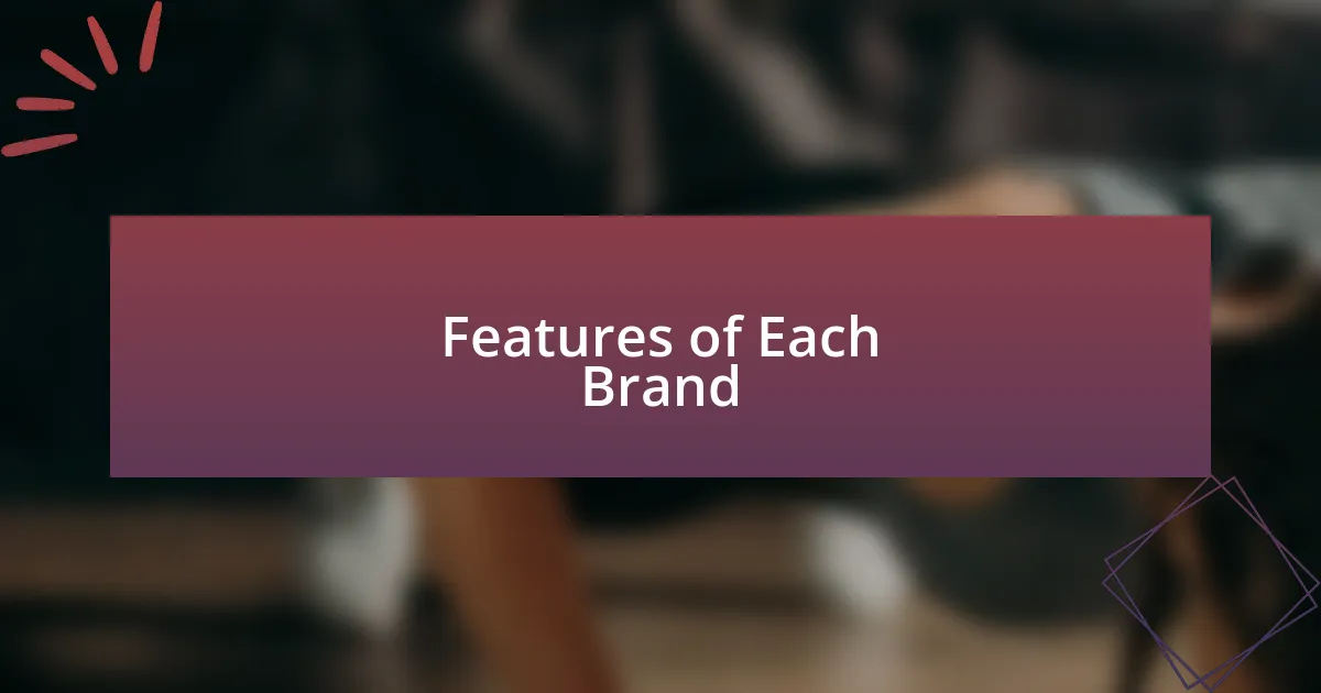 Features of Each Brand