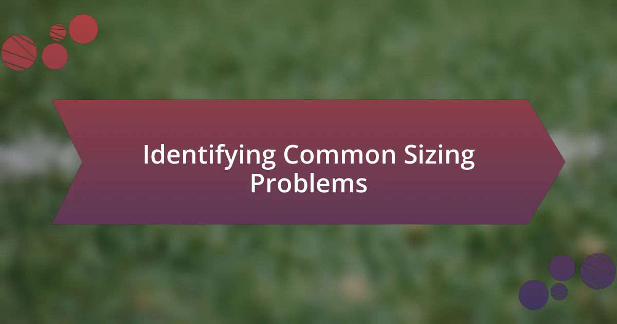 Identifying Common Sizing Problems