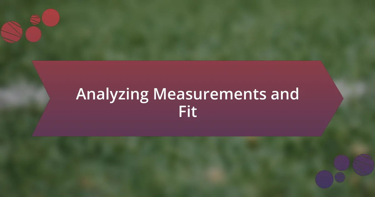 Analyzing Measurements and Fit