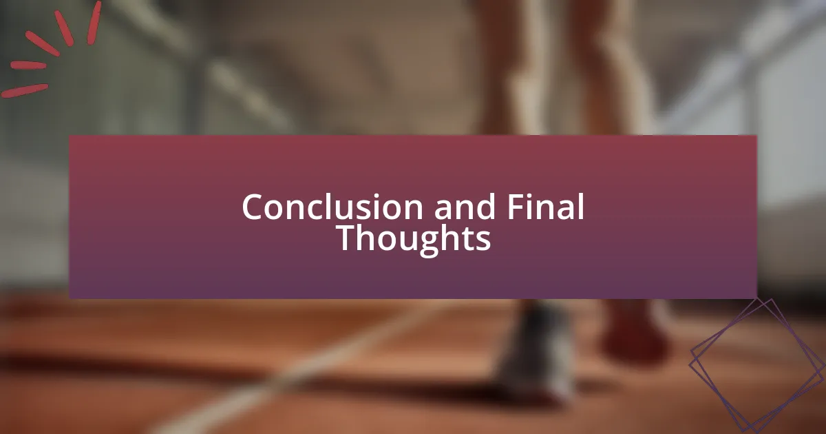 Conclusion and Final Thoughts