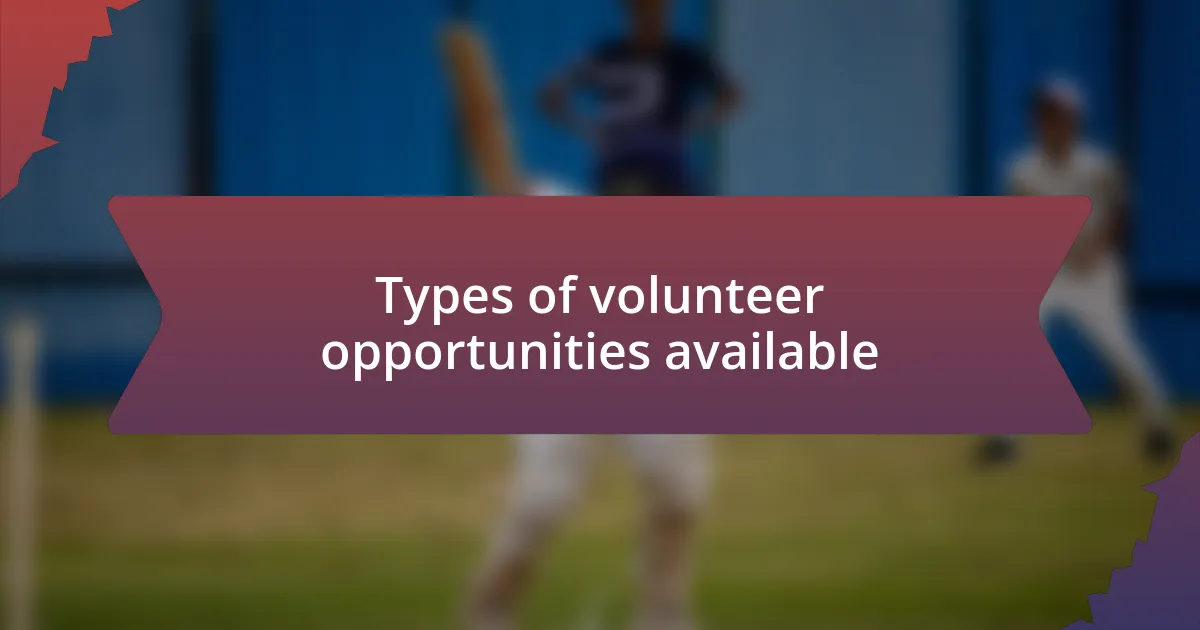 Types of volunteer opportunities available