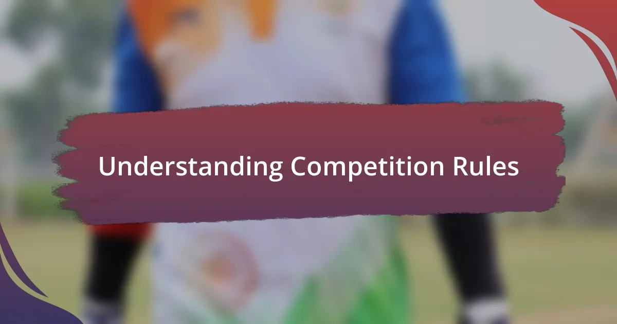 Understanding Competition Rules