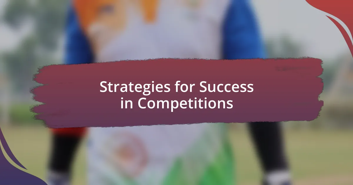 Strategies for Success in Competitions