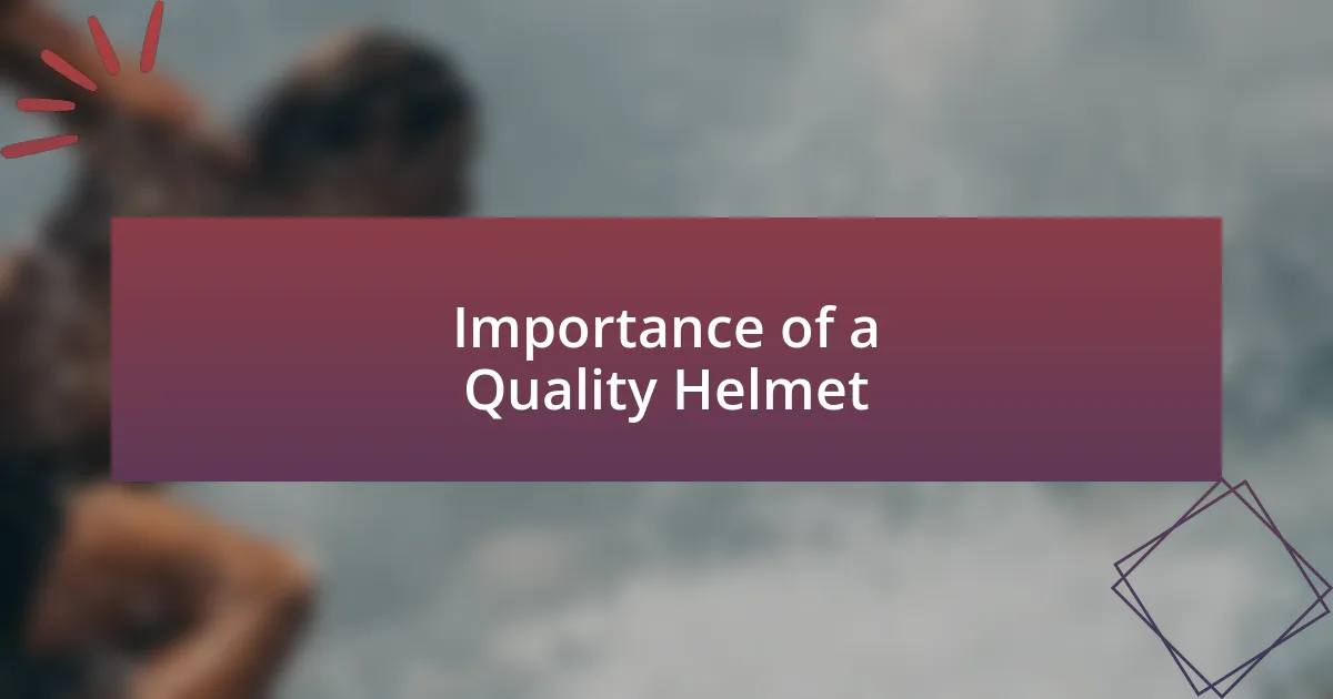 Importance of a Quality Helmet