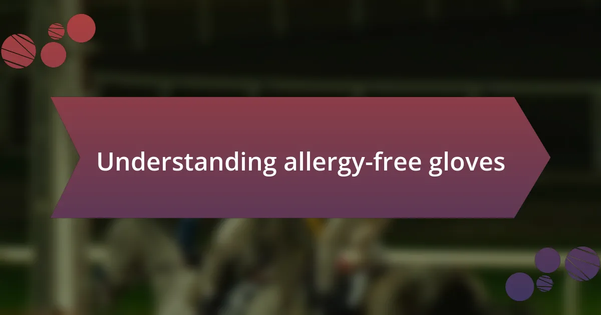 Understanding allergy-free gloves