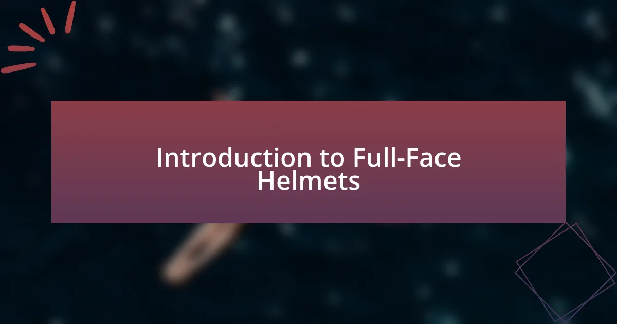 Introduction to Full-Face Helmets