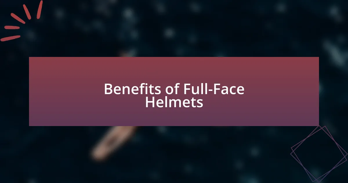 Benefits of Full-Face Helmets