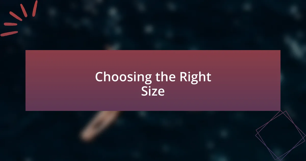 Choosing the Right Size