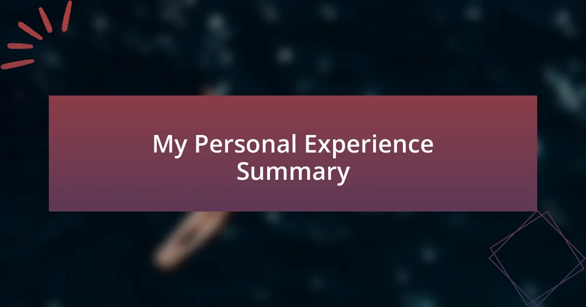 My Personal Experience Summary