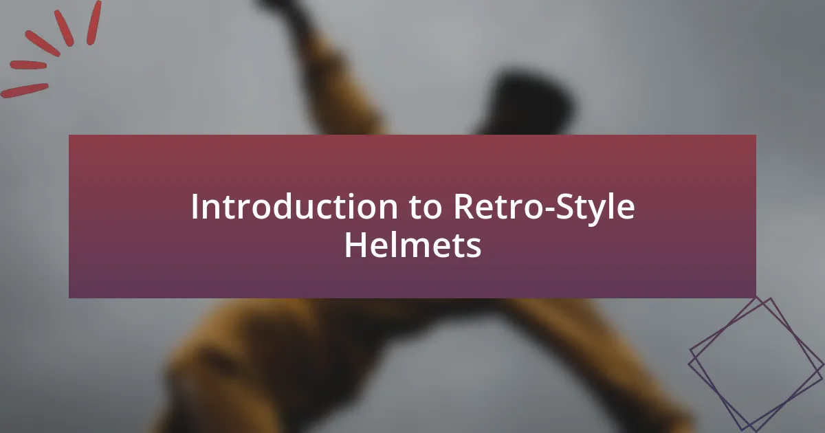 Introduction to Retro-Style Helmets