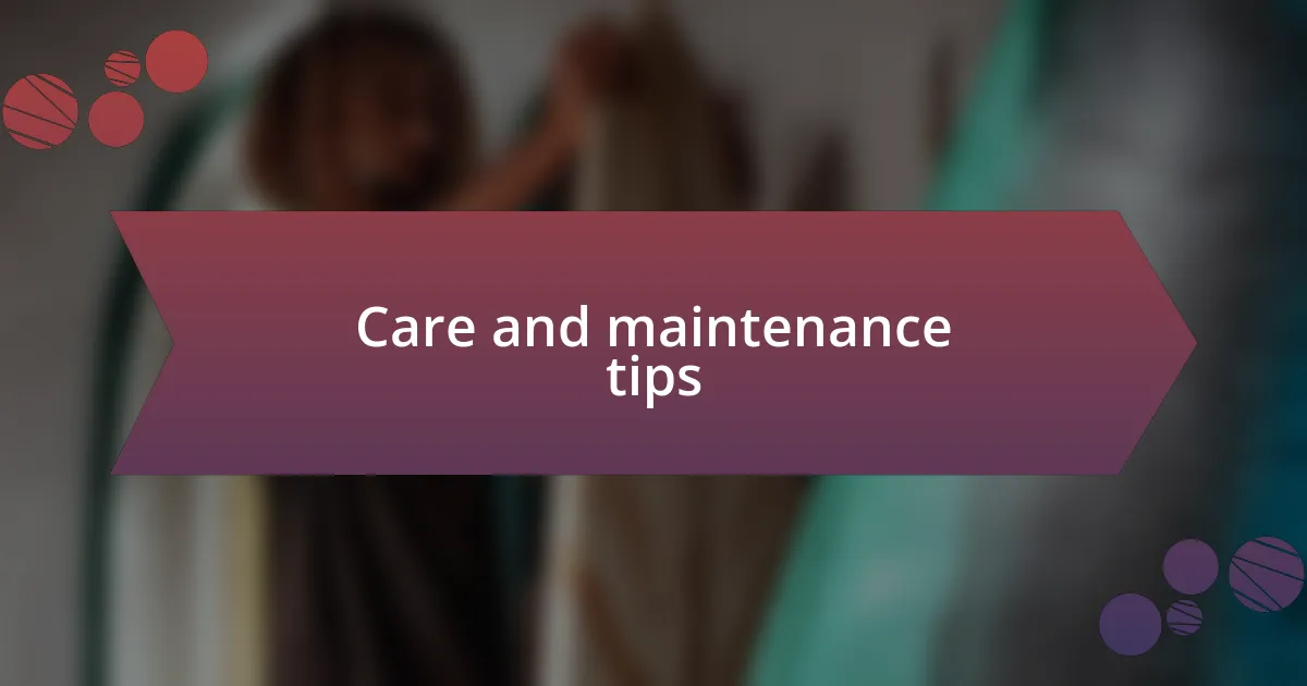 Care and maintenance tips