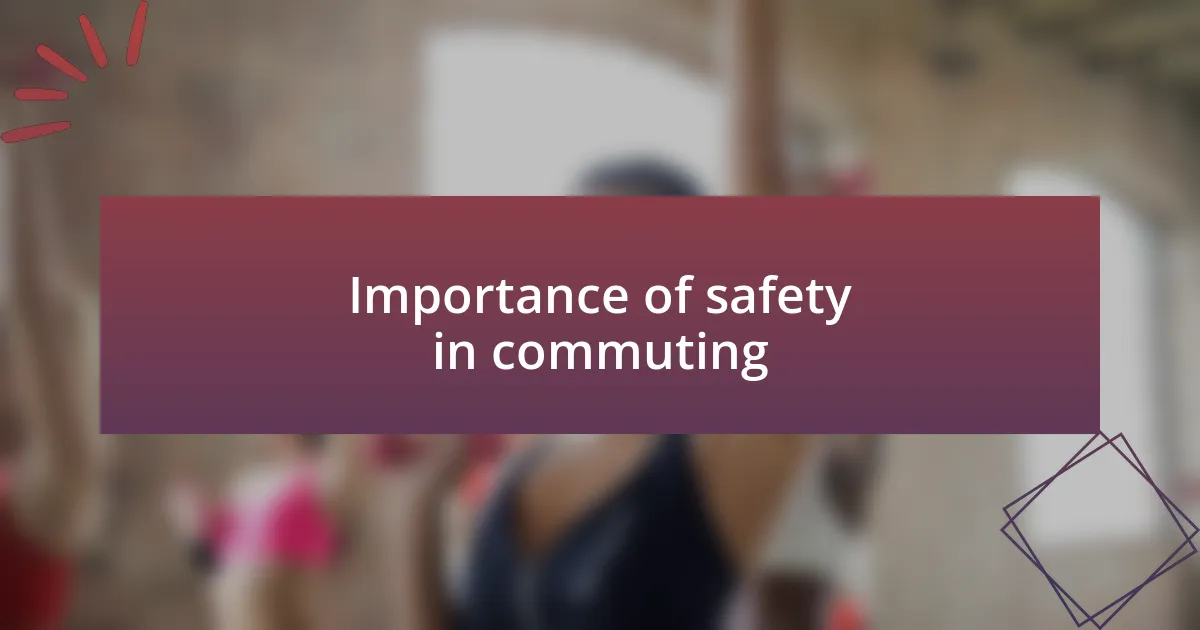 Importance of safety in commuting