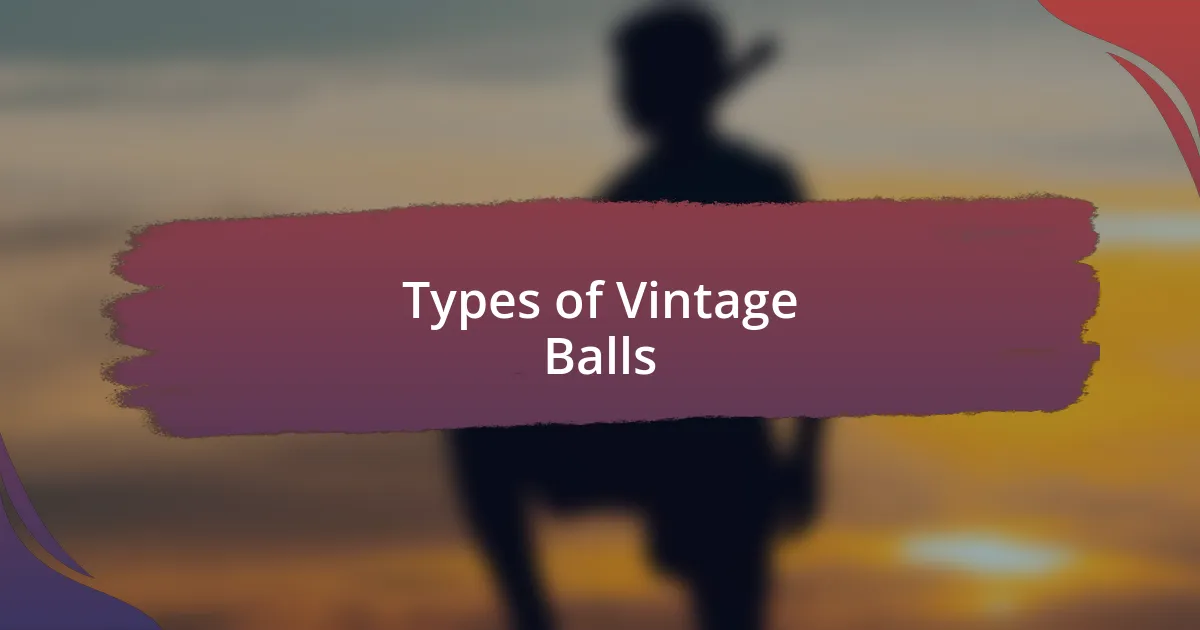 Types of Vintage Balls