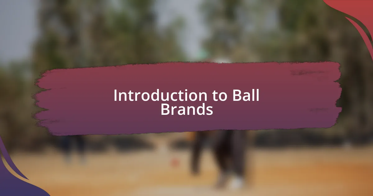 Introduction to Ball Brands