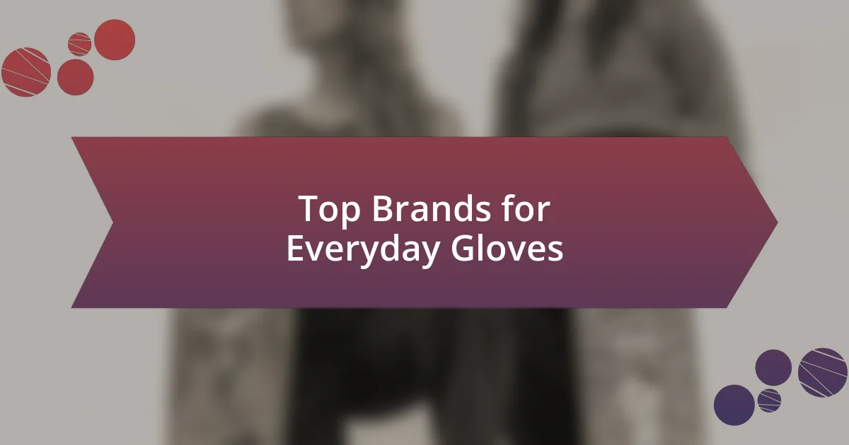 Top Brands for Everyday Gloves