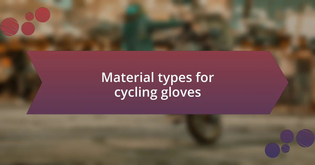 Material types for cycling gloves