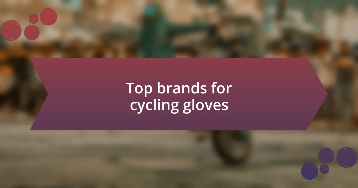 Top brands for cycling gloves