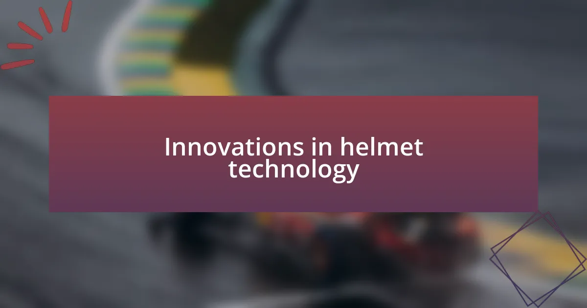 Innovations in helmet technology