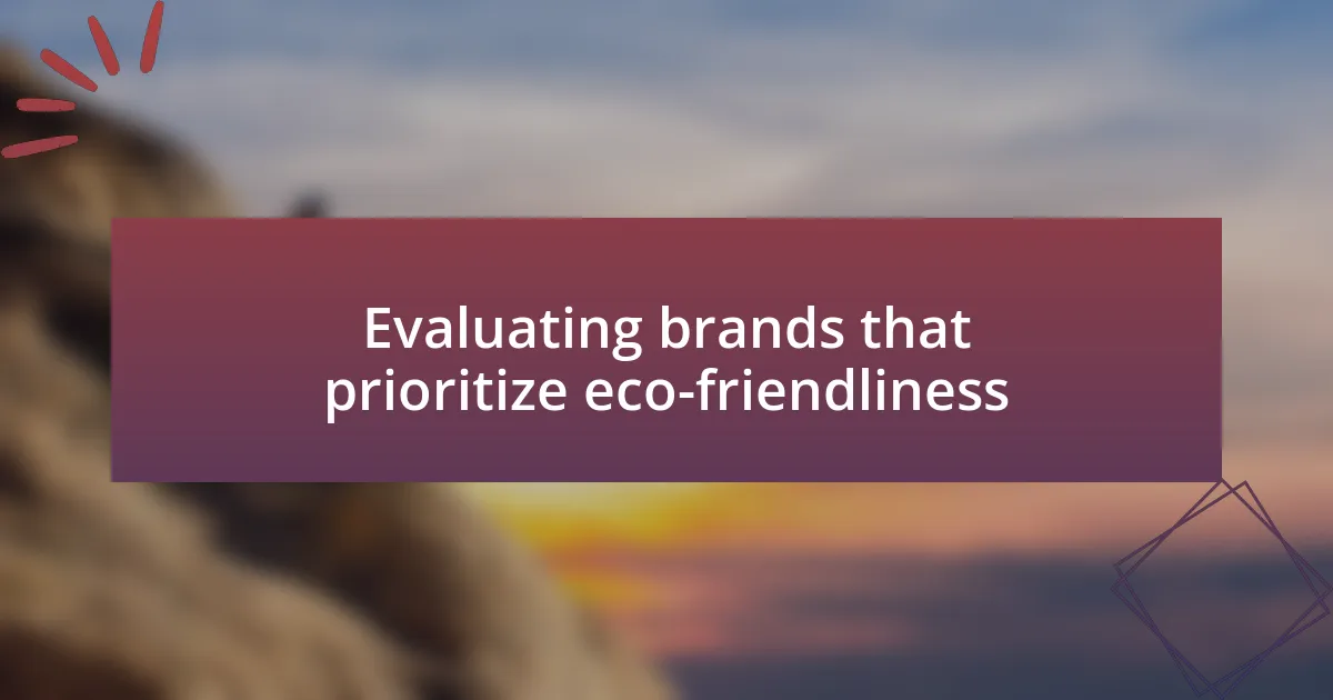 Evaluating brands that prioritize eco-friendliness
