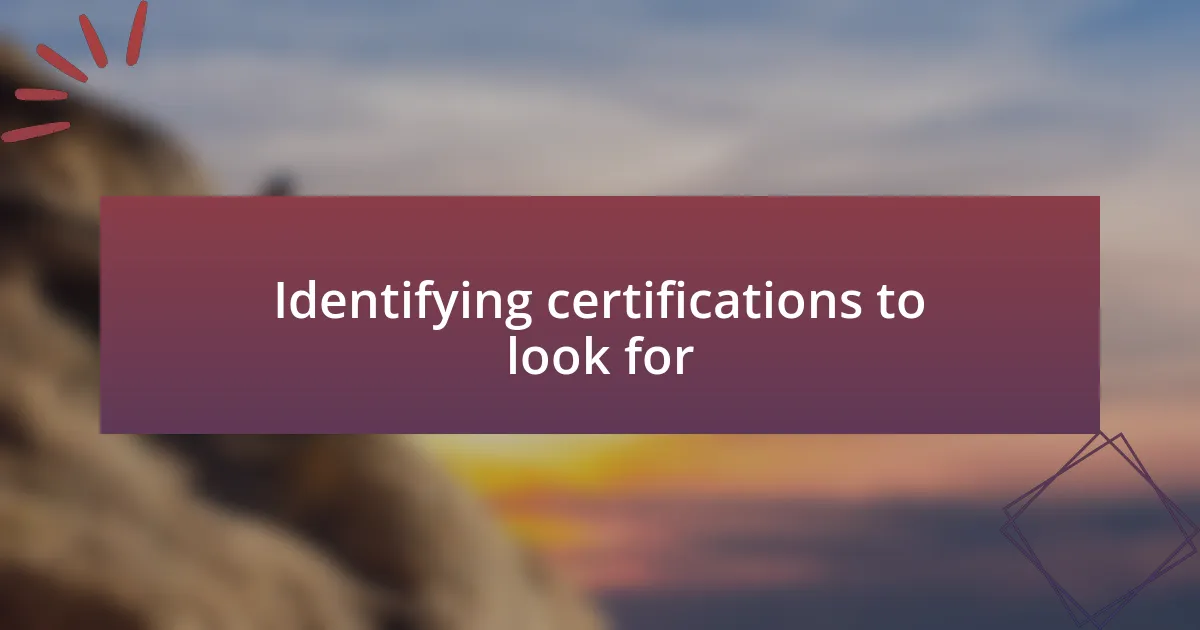 Identifying certifications to look for