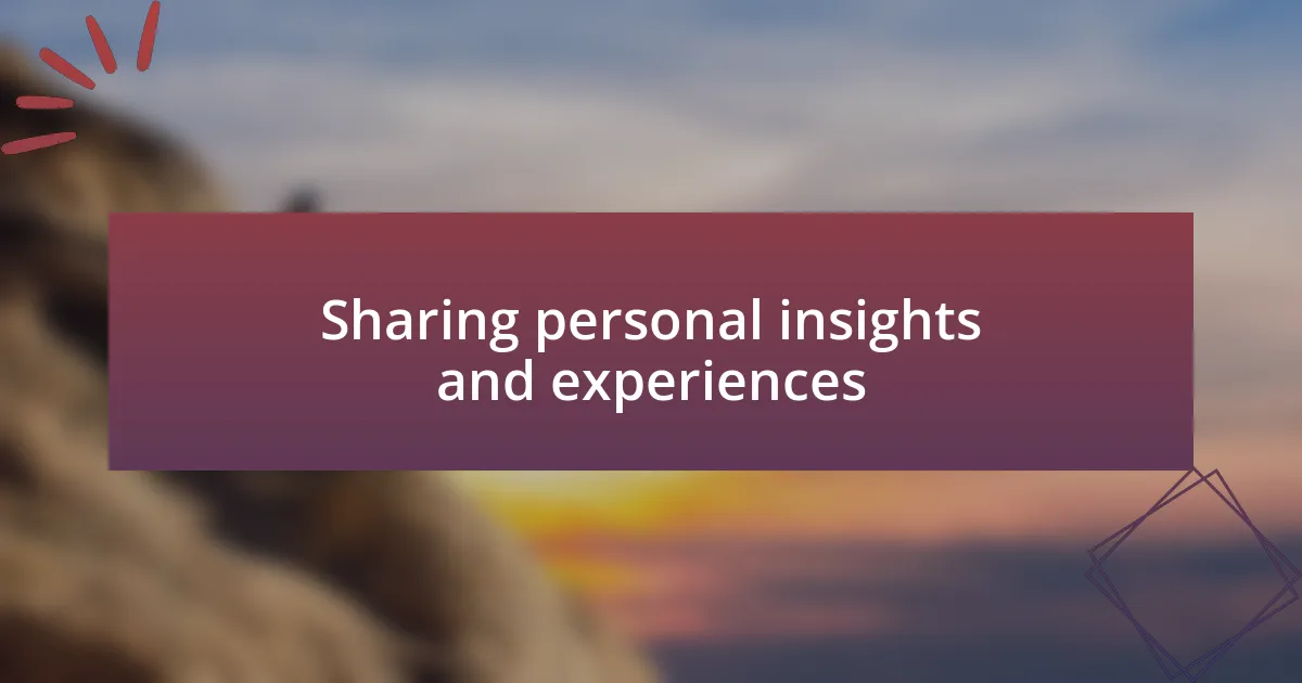 Sharing personal insights and experiences