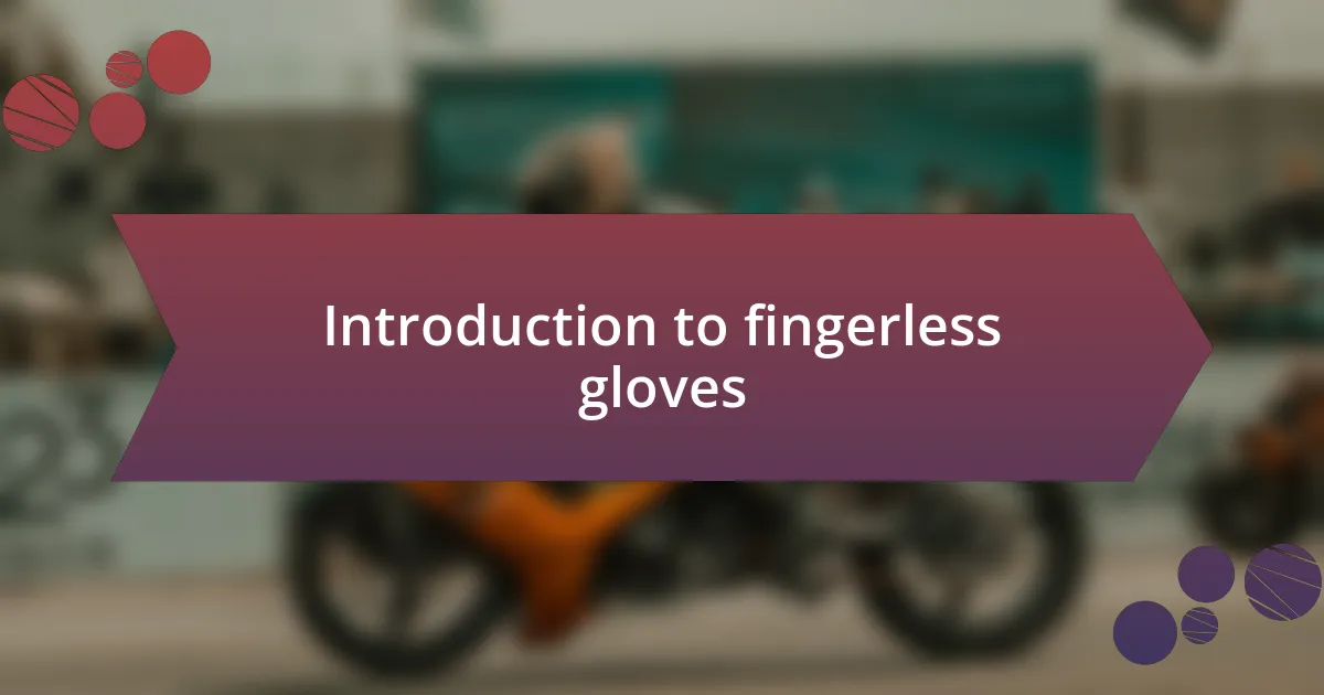 Introduction to fingerless gloves