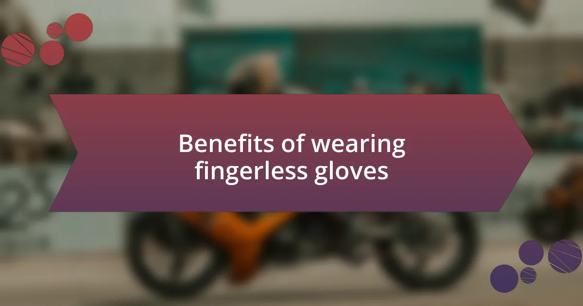 Benefits of wearing fingerless gloves