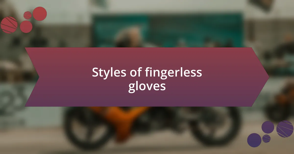 Styles of fingerless gloves