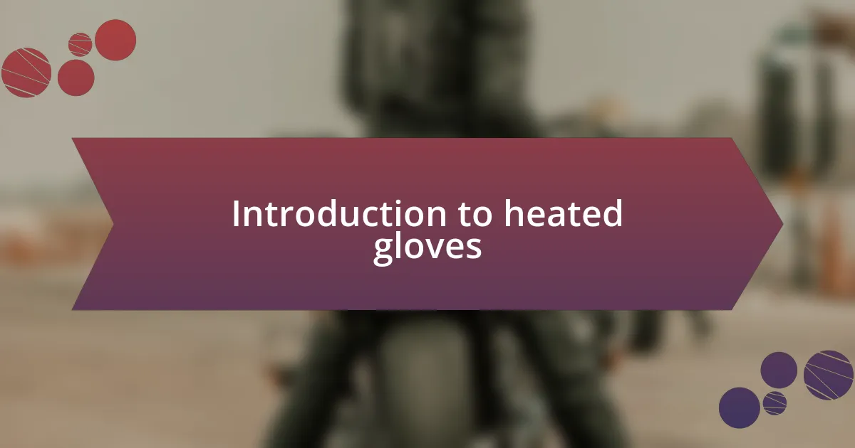 Introduction to heated gloves