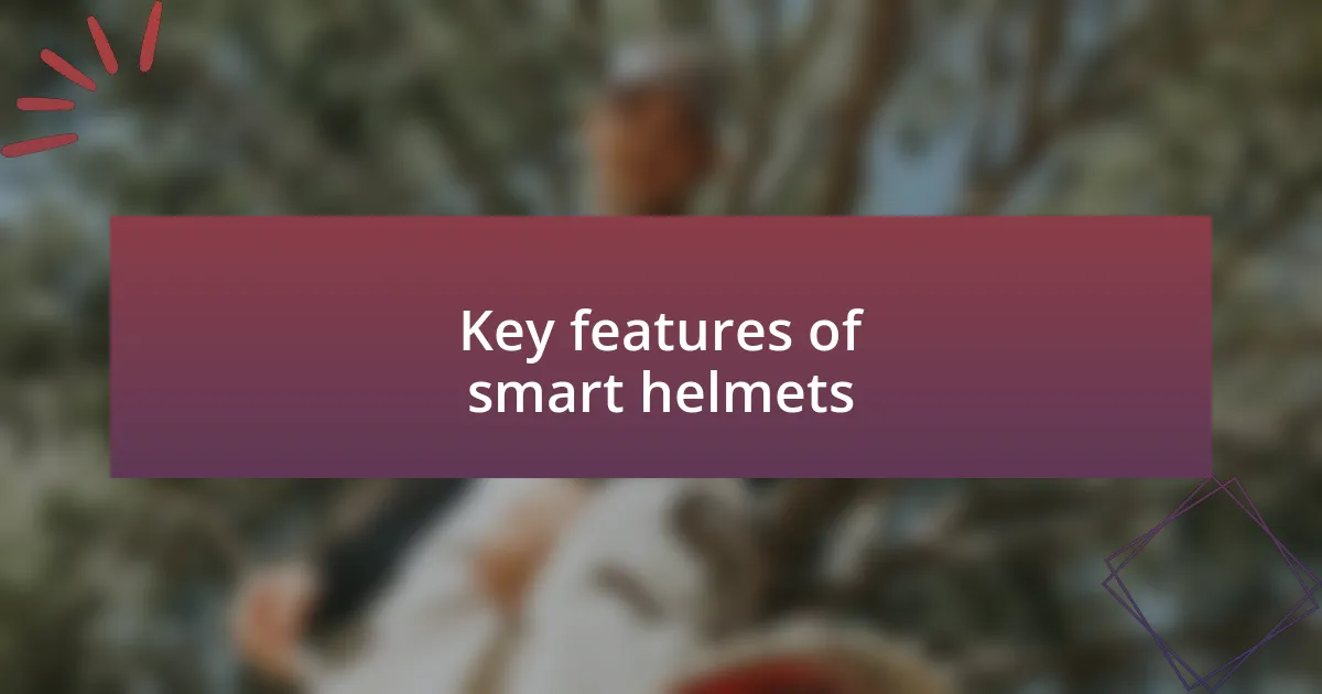 Key features of smart helmets
