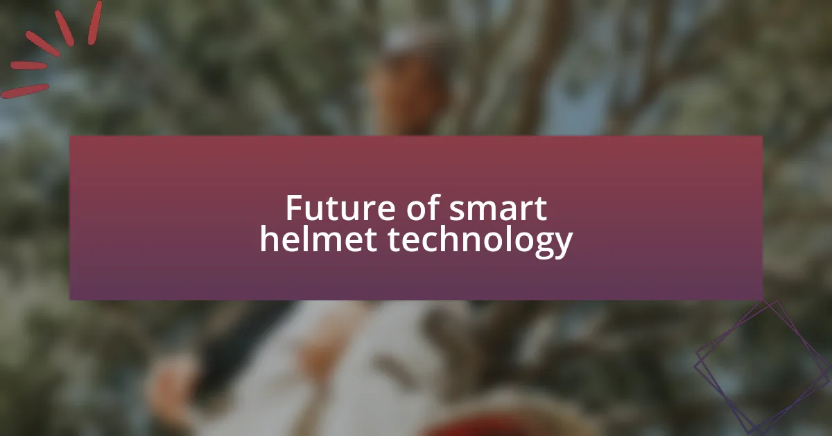Future of smart helmet technology