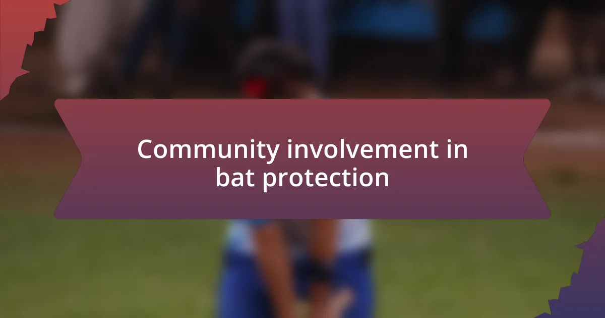 Community involvement in bat protection