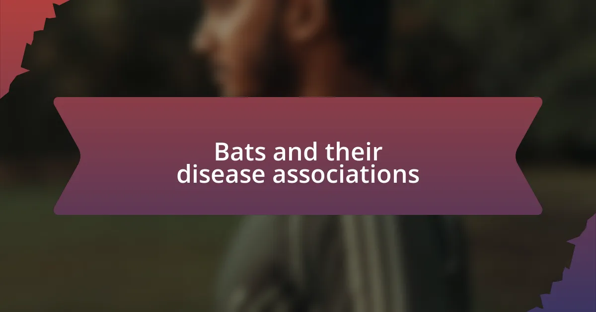 Bats and their disease associations