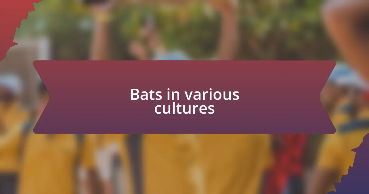 Bats in various cultures