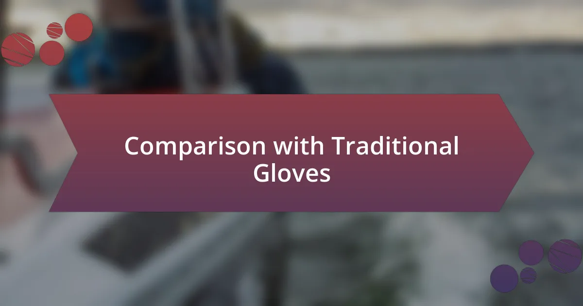 Comparison with Traditional Gloves