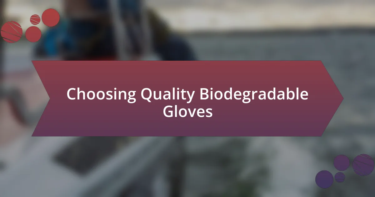 Choosing Quality Biodegradable Gloves