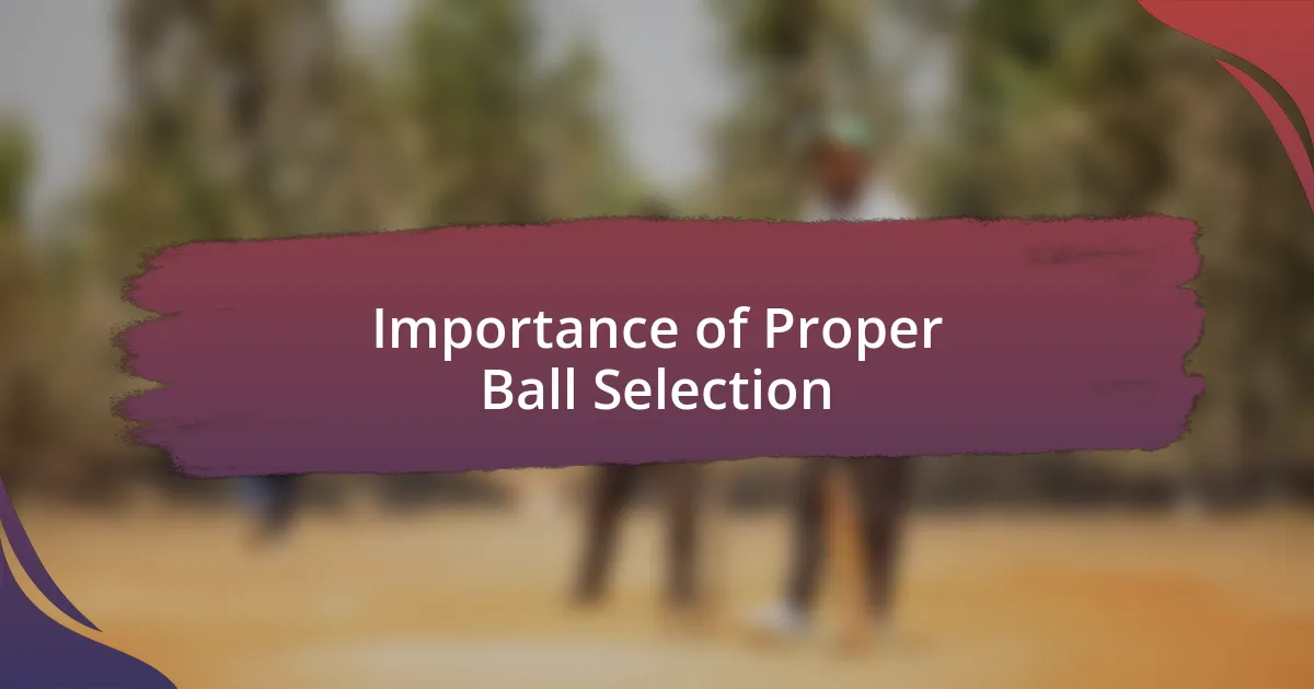 Importance of Proper Ball Selection