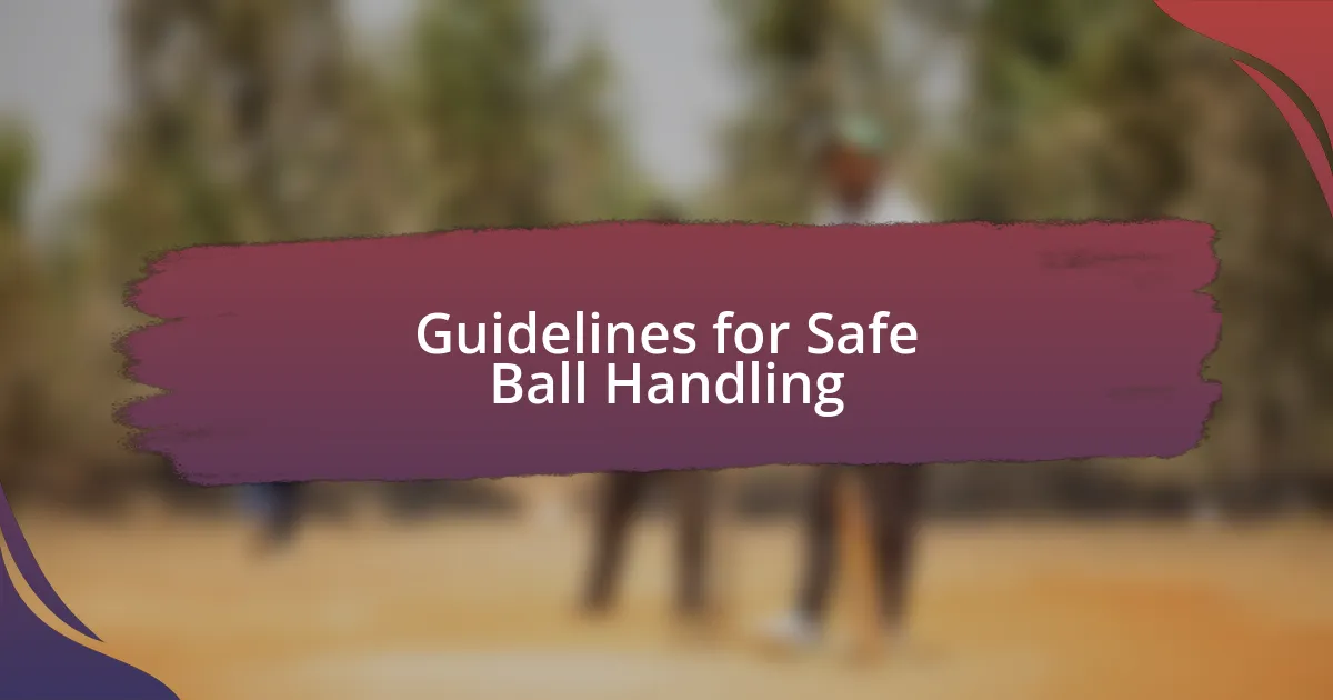 Guidelines for Safe Ball Handling