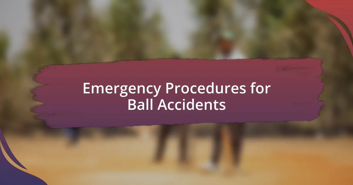 Emergency Procedures for Ball Accidents