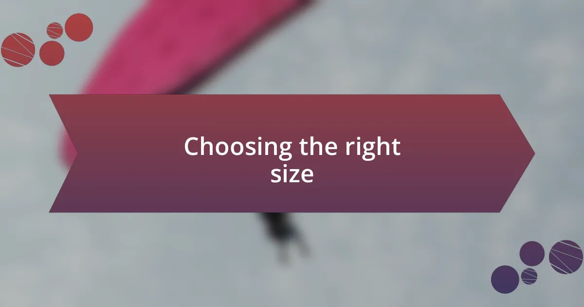Choosing the right size