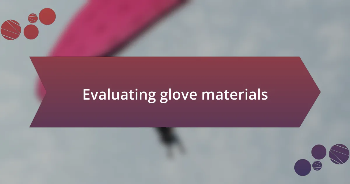 Evaluating glove materials