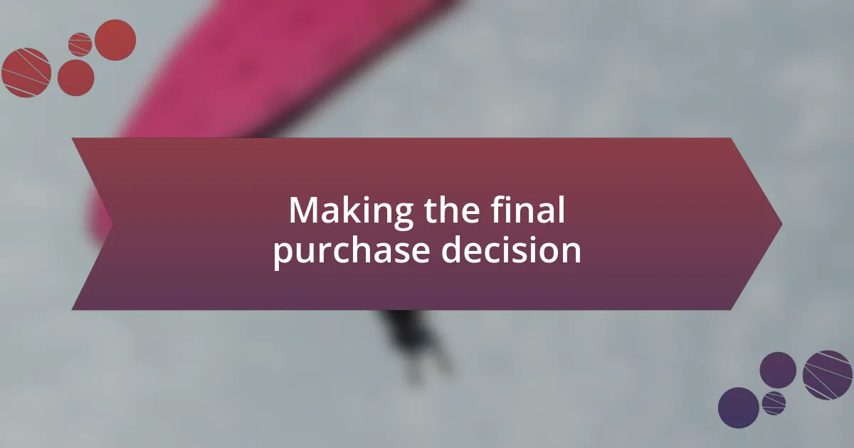 Making the final purchase decision