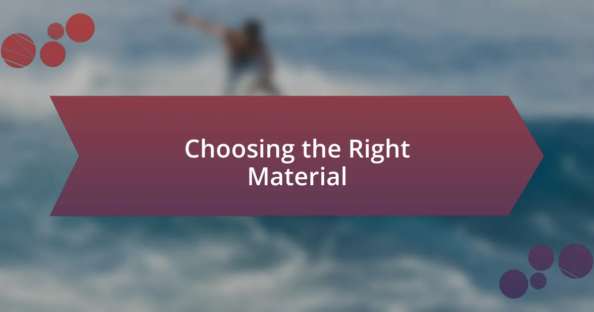 Choosing the Right Material