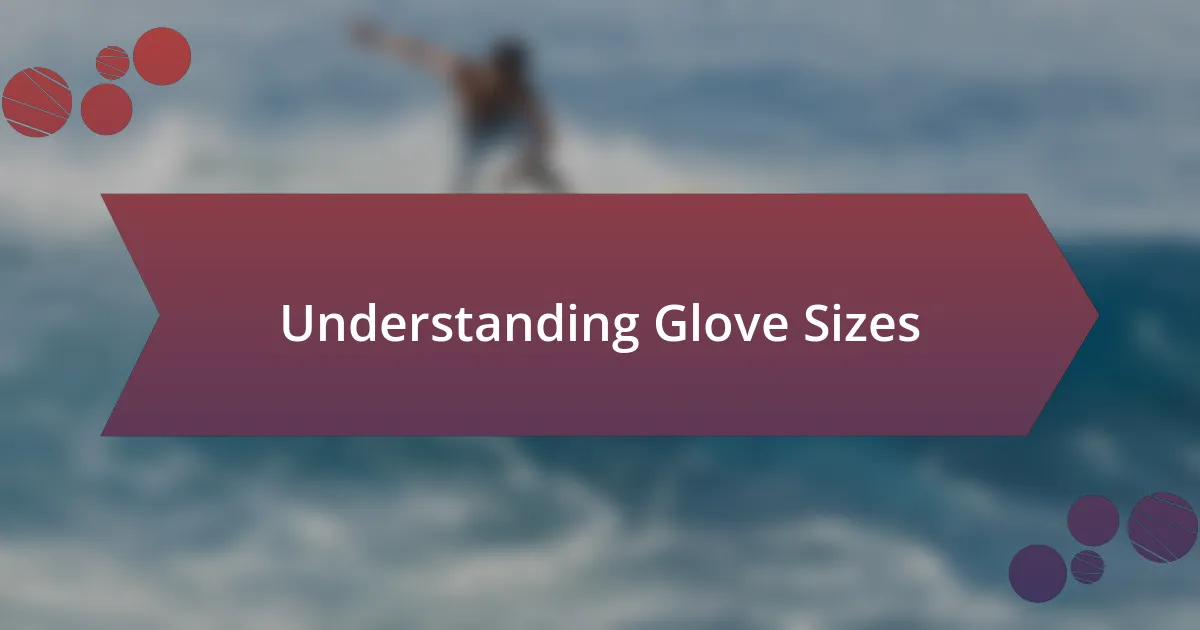 Understanding Glove Sizes