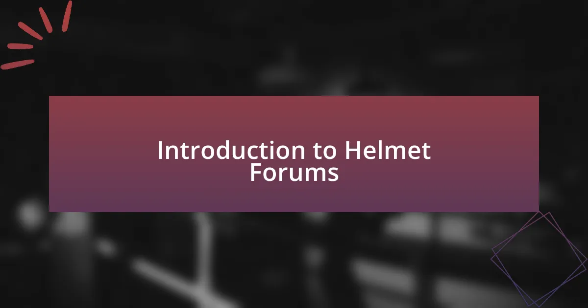 Introduction to Helmet Forums